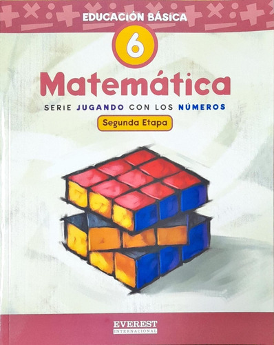 Matemática 6 Serie Jugando Con Los Números. Segunda Etapa