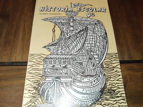 Alfredo Traversoni Historia Escolar 4° Edición 1993 Kapelusz