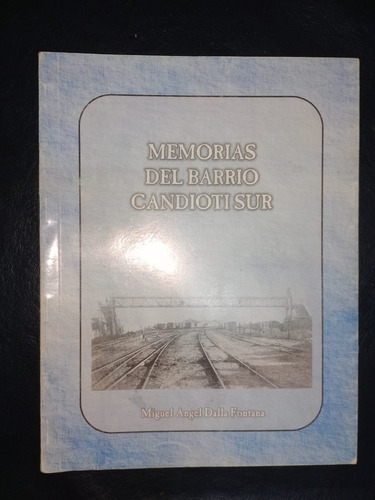 Memorias Del Barrio Candioti Sur Miguel Ángel Dalla Fontana