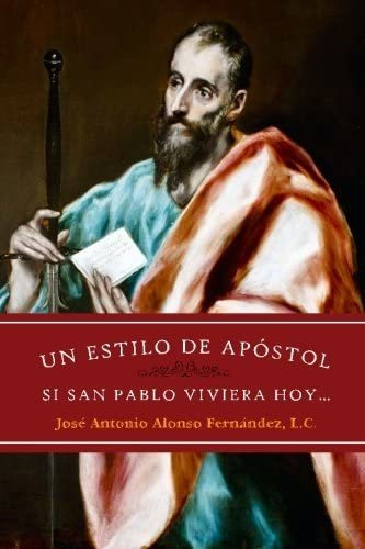 Libro Un Estilo De Apóstol Si San Pablo Viviera Hoy (spanis