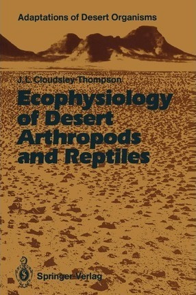 Ecophysiology Of Desert Arthropods And Reptiles - John L....