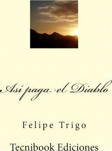 As, De Felipe Trigo. Editorial Createspace Independent Publishing Platform, Tapa Blanda En Español