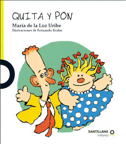 Quita Y Pon, De Uribe, Maria De La Luz., Vol. 1. Editorial Santillana Infantil, Tapa Blanda En Español