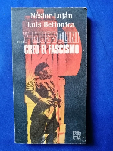 Libro Y Mussolini Creó El Fascismo Néstor Luján 