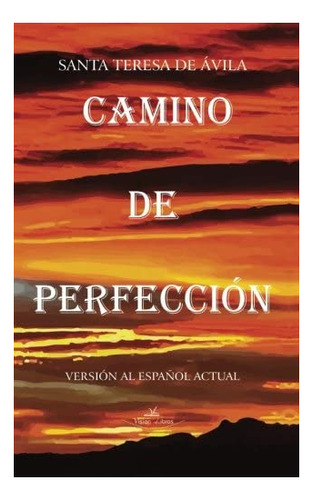 Libro: Camino De Perfección: Versión Al Español Actual En