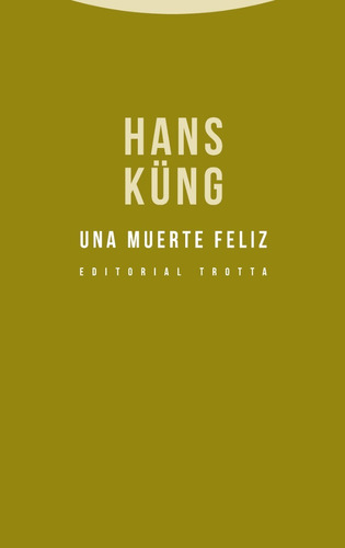 Libro Una Muerte Feliz Hans Kung Ed Trotta
