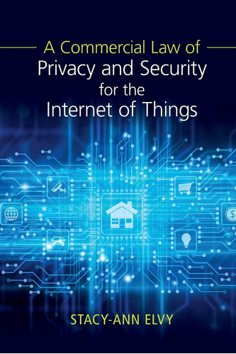 Libro: A Commercial Law Of Privacy And Security For The Of
