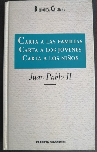 Carta A Las Familias A Los Jóvenes A Los Niños Juan Pablo Ii