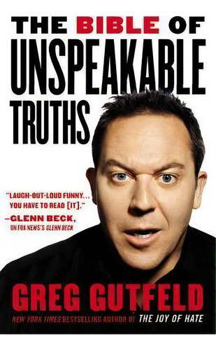 The Bible Of Unspeakable Truths, De Greg Gutfeld. Editorial Grand Central Publishing, Tapa Blanda En Inglés