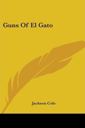 Libro Guns Of El Gato - Jackson Cole
