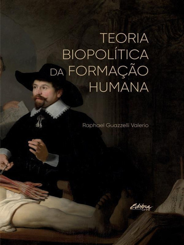 Teoria Biopolítica Da Formação Humana, De Valerio, Raphael Guazzeli. Editora Ufpr - Universidade Federal Do Parana, Capa Mole Em Português