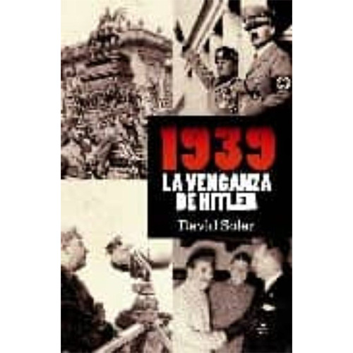 1939. La Venganza De Hitler