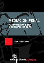 Mediación Penal Fundamento , Fines Y Régimen Jurídico