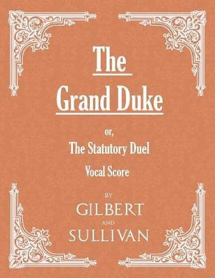 Libro The Grand Duke; Or, The Statutory Duel (vocal Score...