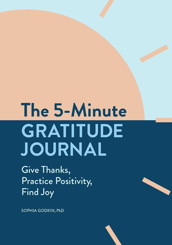 El Diario Gratitud 5 Minutos: Da Gracias, Practica Encuentra