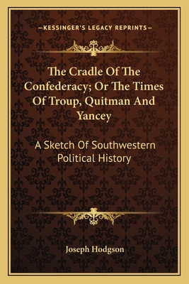 Libro The Cradle Of The Confederacy; Or The Times Of Trou...