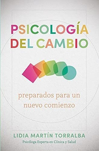 Psicologia Del Cambio Preparados Para Un Nuevo..., De Torralba, Lidia Mart. Editorial Agustin Agency En Español