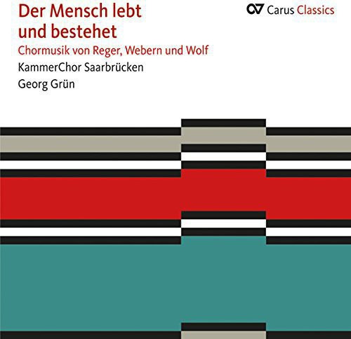 Reger/webern/wolf Der Mensch Lebt Und Bestehet. Chorna Cd