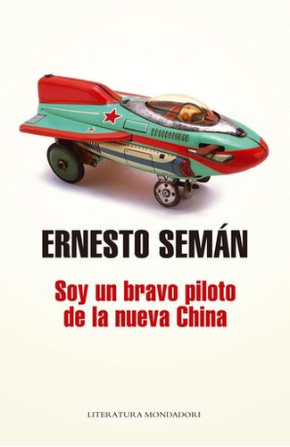 Soy Un Bravo Piloto De La Nueva China - Ernesto Seman