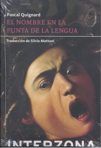 El Nombre En La Punta De La Lengua - Pascal Quignard