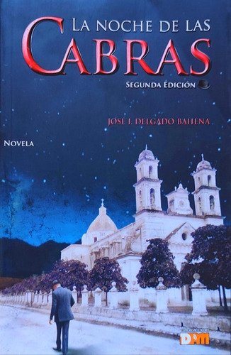 Libro Novela La Noche De Las Cabras José I. Delgado Bahena