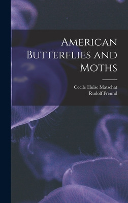 Libro American Butterflies And Moths - Matschat, Cecile H...