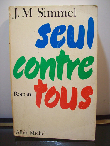 Adp Seul Contre Tous J. M. Simmel / Ed. Albin Michel 1982