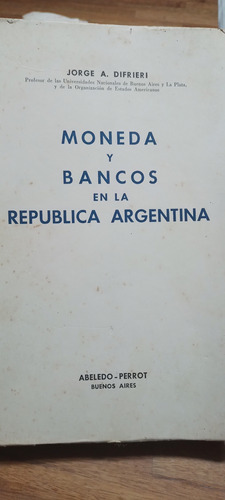 Moneda Y Bancos En La República Argentina Jorge Difrieri