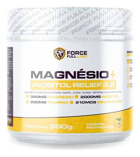 Magnésio Relief Halal Inositol Triptofano True Maracujá 100% Natural 300 g Force Full Labz