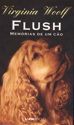 Flush, de Woolf, Virginia. Série L&PM Pocket (351), vol. 351. Editora Publibooks Livros e Papeis Ltda., capa mole em português, 2004