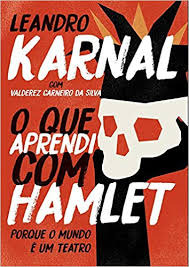 Livro O Que Aprendi Com Hamlet - Leandro Karnal  Com Valderez Carneiro Da Silva [2018]
