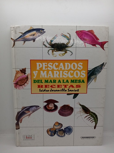 Pescados Y Mariscos - Del Mar A La Mesa - Recetas 