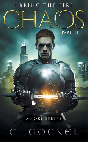 Chaos: I Bring The Fire Part Iii: (a Loki Story), De Gockel, C.. Editorial St Paul Pr, Tapa Blanda En Inglés