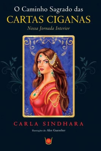 O Caminho Secreto Das Cartas Ciganas: Nossa Jornada Interior, De Sindhara, Carla. Editora Isis, Capa Mole, Edição 1ª Edição Em Português