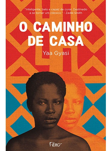 O caminho de casa, de Gyasi, Yaa. Editora Rocco Ltda, capa mole em português, 2017