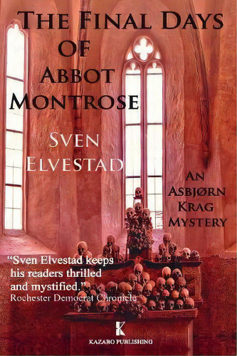 The Final Days Of Abbot Montrose, De Stein Riverton. Editorial Kazabo Publishing, Tapa Blanda En Inglés