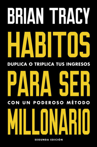 Libro: Hábitos Para Ser Millonario / Brian Tracy