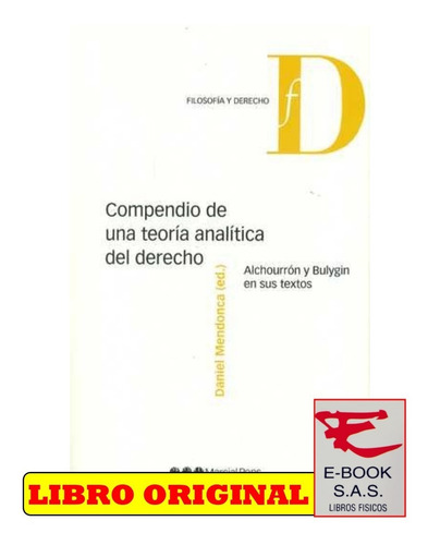 Compendio De Una Teoría Analítica Del Derecho/ Daniel Mendon