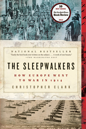 The Sleepwalkers: How Europe Went To War In 1914