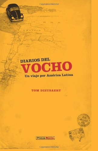 Diarios Del Vocho: Un Viaje Por America Latina, De Tom Die 