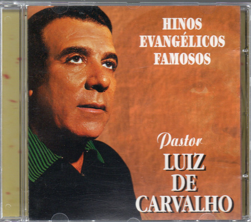 Cd Hinos Evangélicos Famosos- Luiz De Carvalho- Frete Grátis