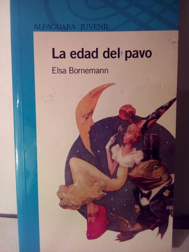 La Edad Del Pavo - Elsa Bornemann / Alfaguara A