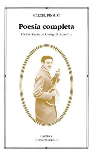 Marcel Proust Poesía completa Editorial Cátedra Letras Universales