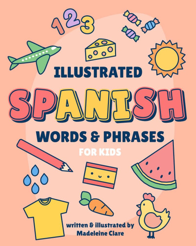 Libro: El Libro Ilustrado Para Aprender Español: Para Niños