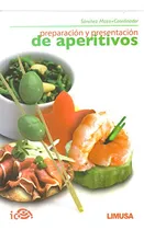Comprar Libro Preparacion Y Presentacion De Aperitivos De Miguel Ang