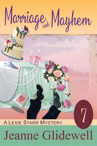 Marriage And Mayhem (a Lexie Starr Mystery, Book 7), De Glidewell, Jeanne. Editorial Epub Works, Tapa Blanda En Inglés