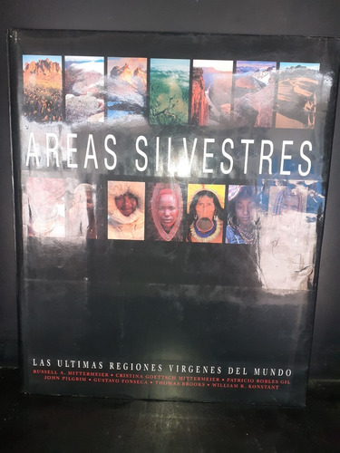 Areas Silvestres Las Ultimas Regiones Virgenes Del Mundo