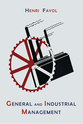 General And Industrial Management, De Henri Fayol. Editorial Martino Fine Books, Tapa Blanda En Inglés, 2013