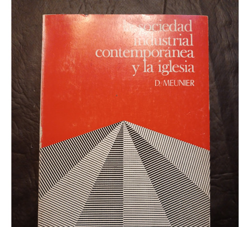 Sociedad Industrial Contemporánea Y La Iglesia - D. Meunier