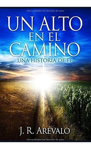 Libro : Un Alto En El Camino: Una Historia De Fe  - Areva...